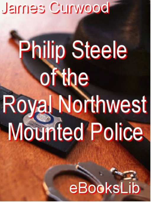 Cover image for Philip Steele of the Royal Northwest Mounted Police